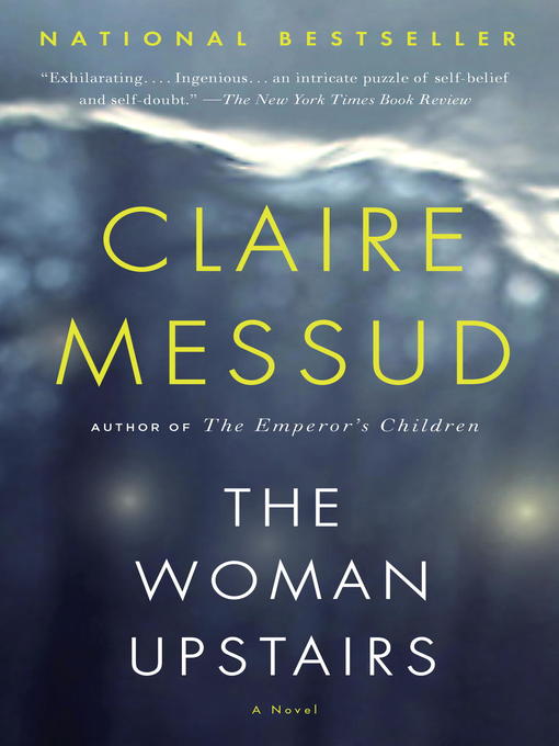 Title details for The Woman Upstairs by Claire Messud - Wait list